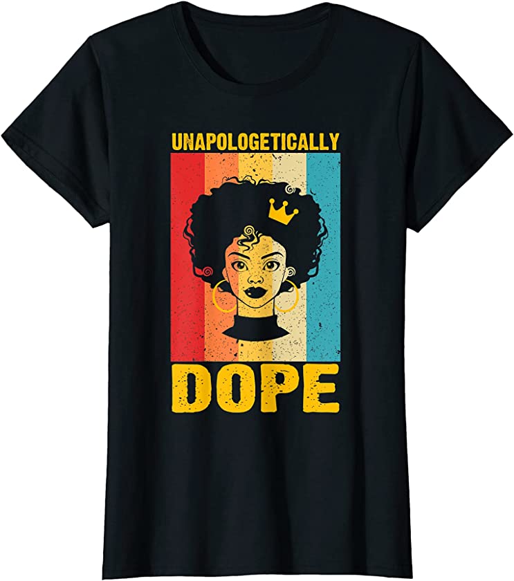 Womens Unapologetically Dope African American Girl 4th of July Tee T-Shirt