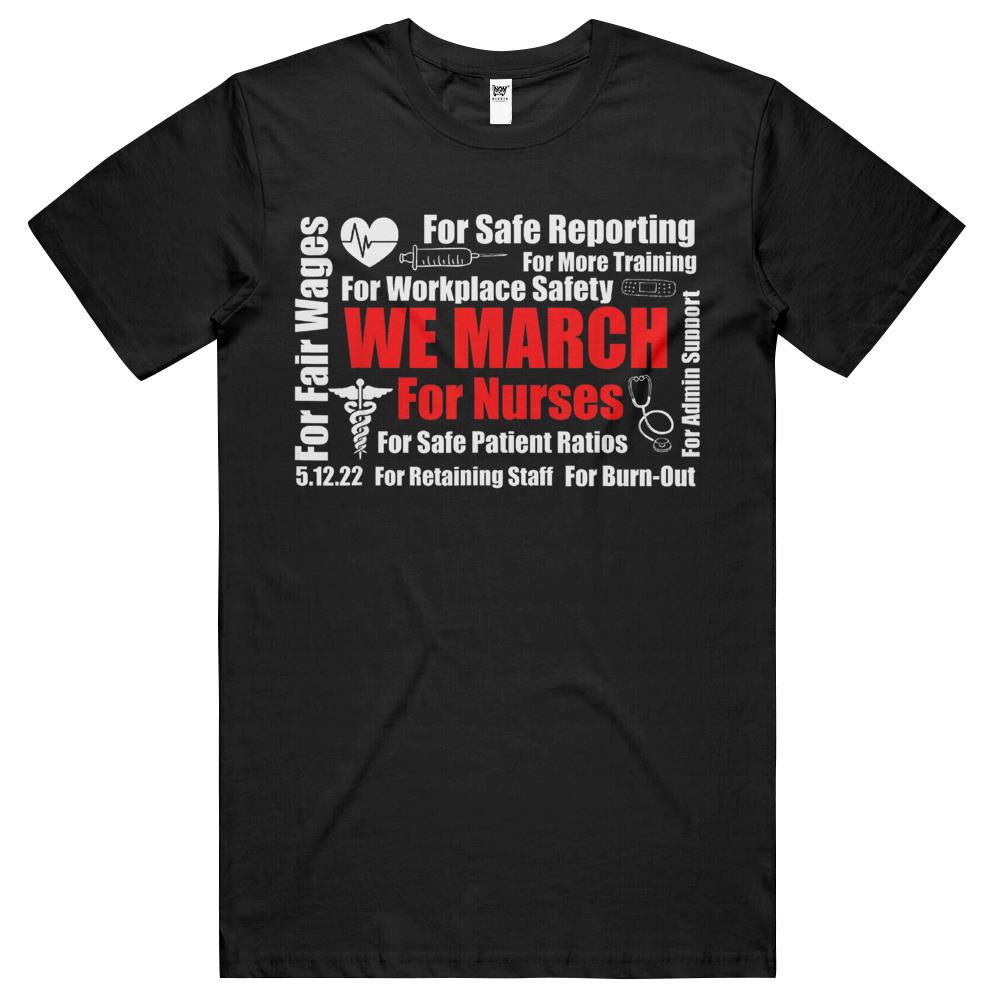 We March For Nurses T Shirts