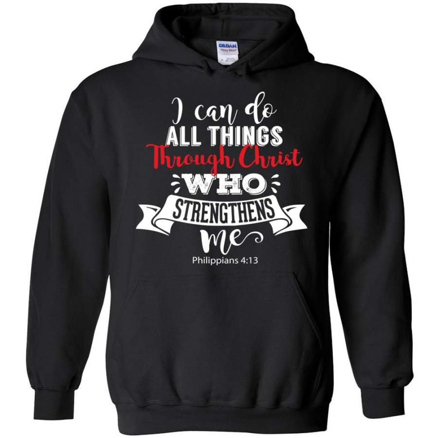 I Can Do All Things Through Christ Christian Hoodies