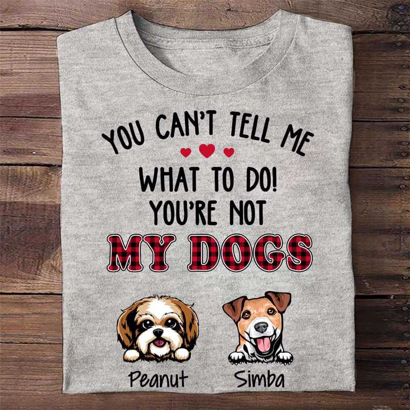 You Are Not My Children Dogs Personalized Shirt