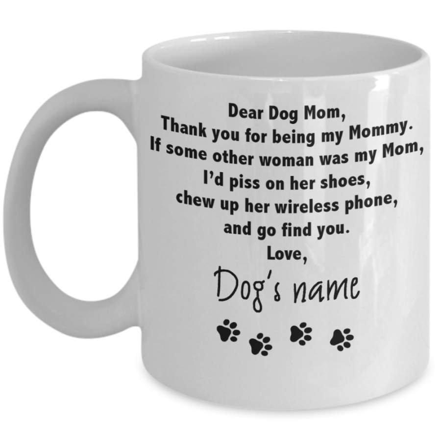 Dear dog mom thank you for being my mommy mug