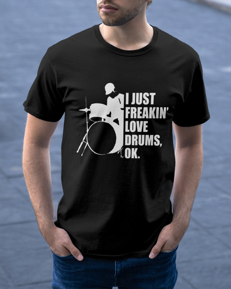 I Just Freaking Love Drums Drummer Gift Standard/Premium T-Shirt