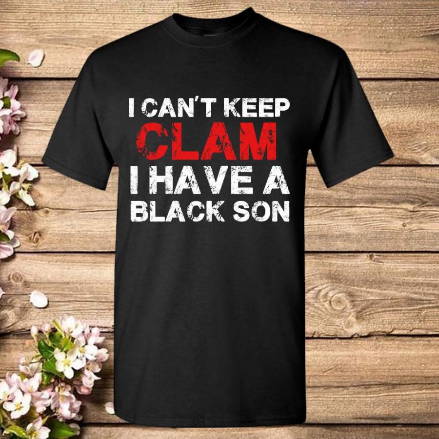 Vintage Can’t Keep Calm I Have Black A Son Black Lives Matter T-Shirt