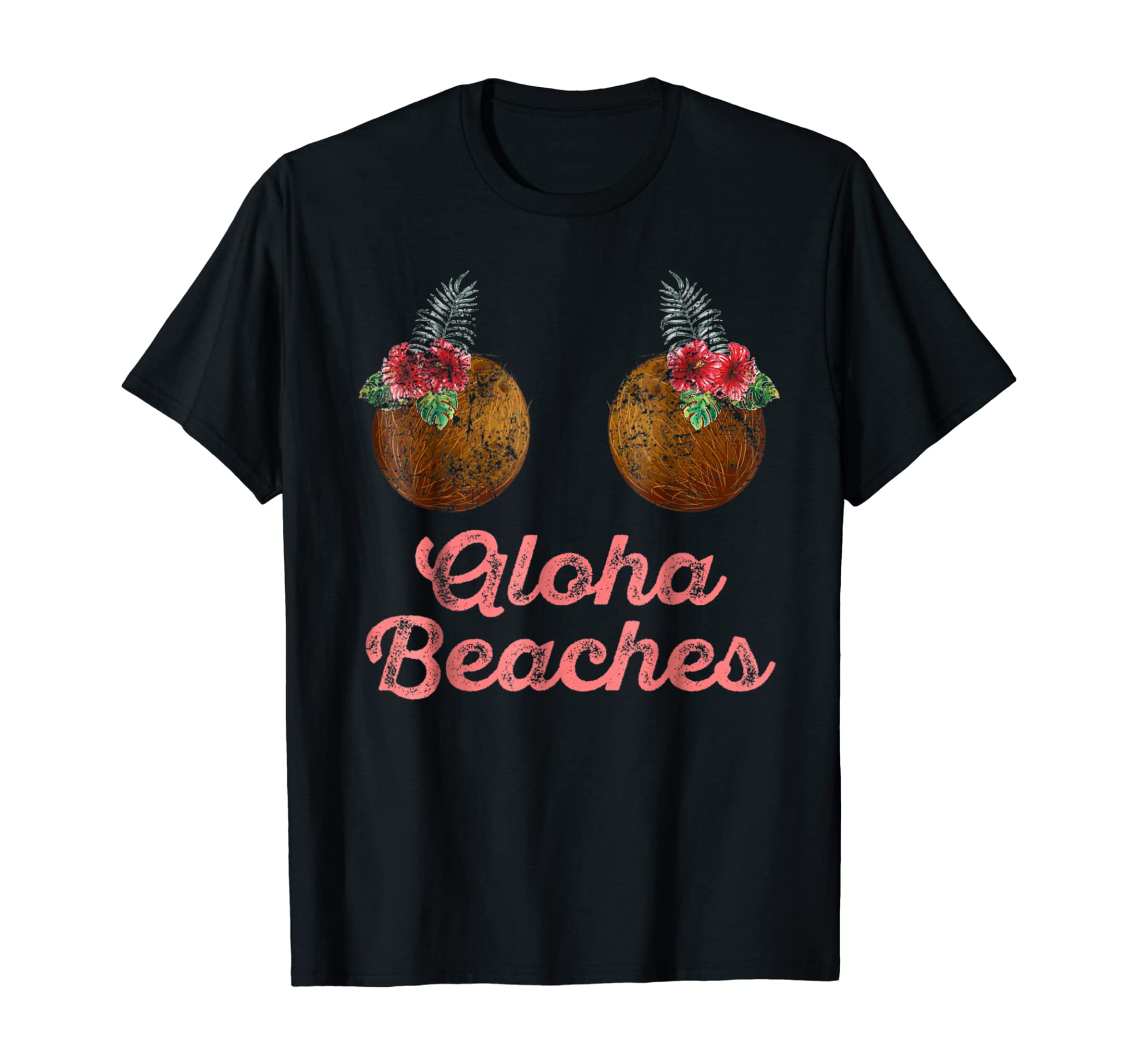 Coconut Bra Flower Boobs | Hawaii Aloha Beaches Funny Shirt