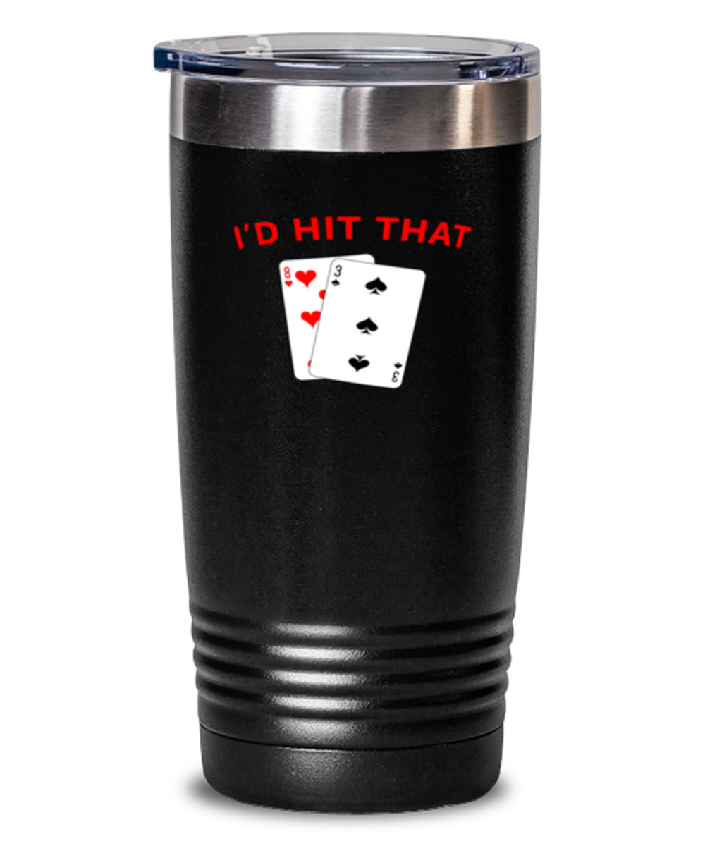 20 Oz Tumbler Stainless Steel Funny I’D Hit That Poker