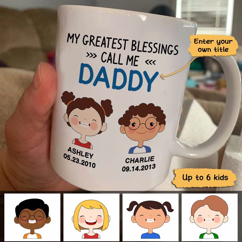 My Greatest Blessings Calls Me Dad Grandpa Father‘S Day Gift Personalized Mug