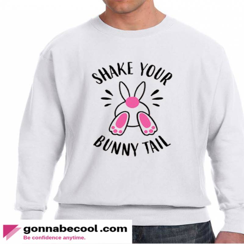 Shake Your Bunny Tail Impressive Sweatshirt