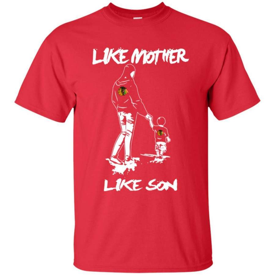 Like Mother Like Son Chicago Blackhawks T Shirt