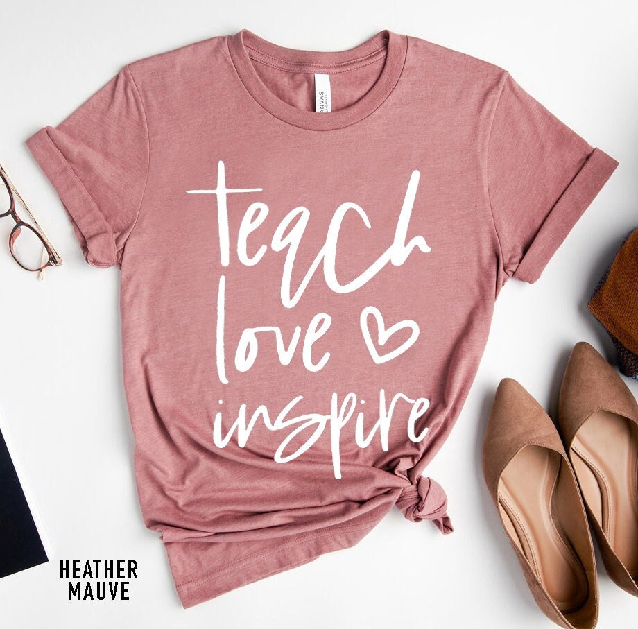 Teach Love Inspire Shirt, Teacher Gift, Teacher Shirt, Elementary School Teacher Shirt, Preschool Teacher, Teaching is a Work of Heart