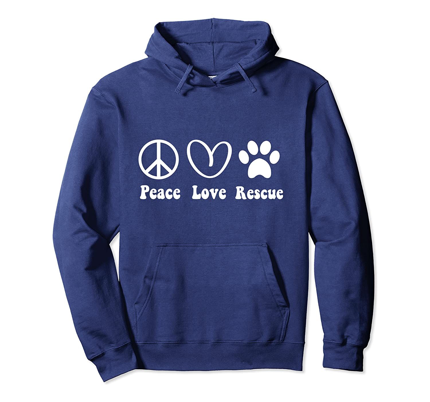 Animal Rescue Gifts Men Women Kids Peace Love Adopt Dog Cat Pullover Hoodie, T-Shirt, Sweatshirt, Tank Top, Racerback, Dolman