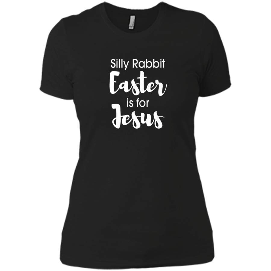 Christian Silly Rabbit Easter is for Jesus Shirt Next Level Ladies Boyfriend Tee