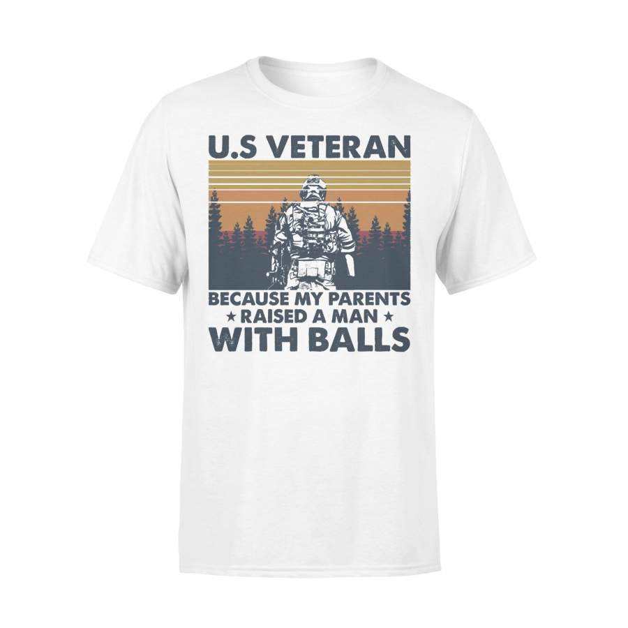 Us Veteran Because My Parents Raised A Man With Balls Vintage Retro T-shirt