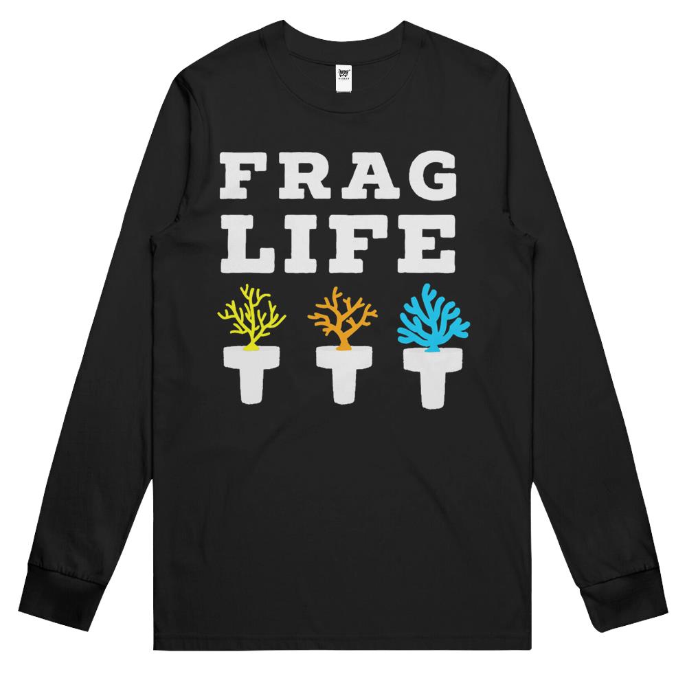 Frag Life Coral Reef Saltwater Funny Aquarium Aquarist Gift Long Sleeve T Shirts