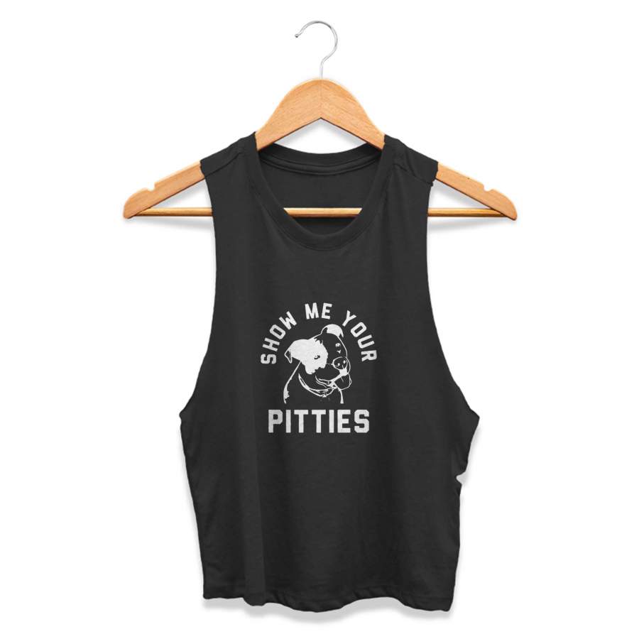 Show Me Your Pitties Funny Animal Pitbull Lover Rescue CPY Womans Crop Tanktop Tee