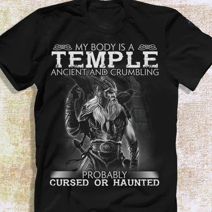 Viking My Body Is A Temple Ancient And Crumbling Probably Cursed Or Haunted T Shirt Hoodie Sweater
