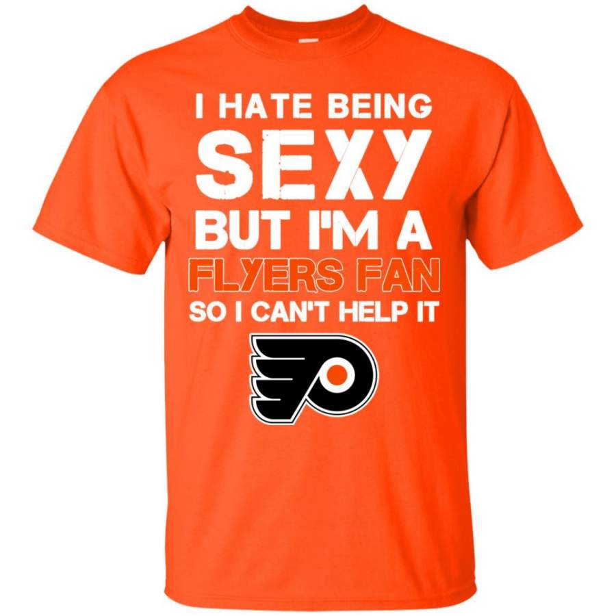 I Hate Being Sexy But I’m Fan So I Can’t Help It Philadelphia Flyers Orange T Shirts