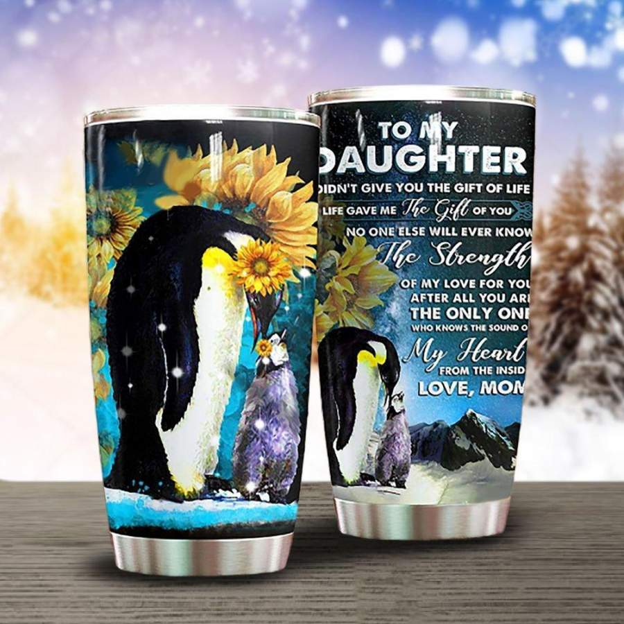 To My Daughter Penguin   Insulated Stainless Steel Tumbler Cup