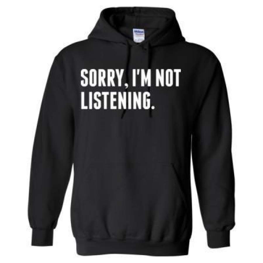 AGR Sorry I Am Not Listening – Heavy Blend™ Hooded Sweatshirt