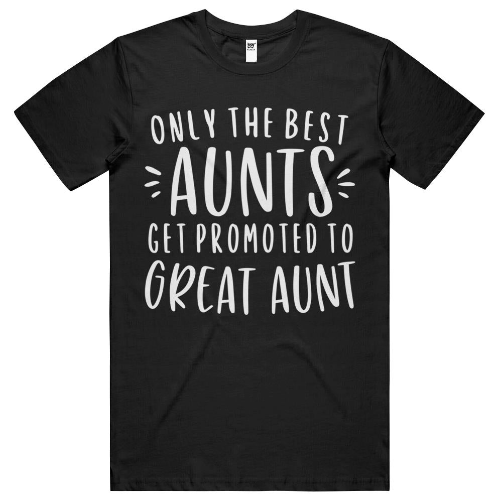 Womens Only The Best Aunts Get Promoted To Great Aunt Gifts Auntie T Shirts