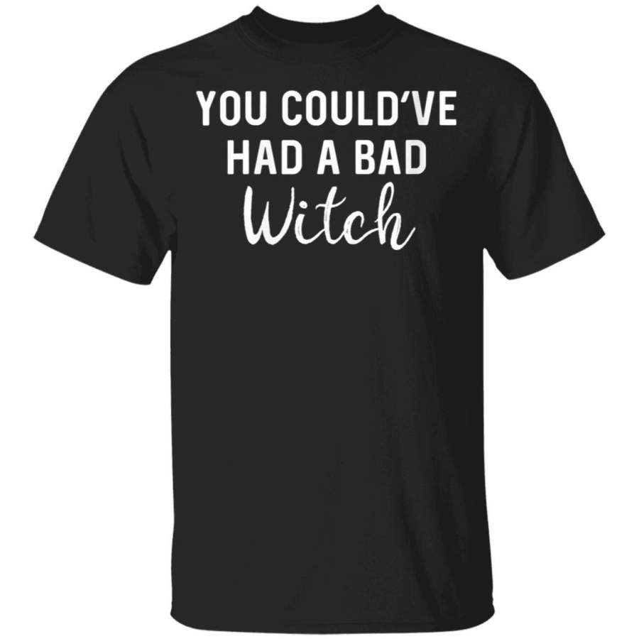 You Could’ve Had A Bad Witch Coffee Mug Unisex Men Women Tshirt