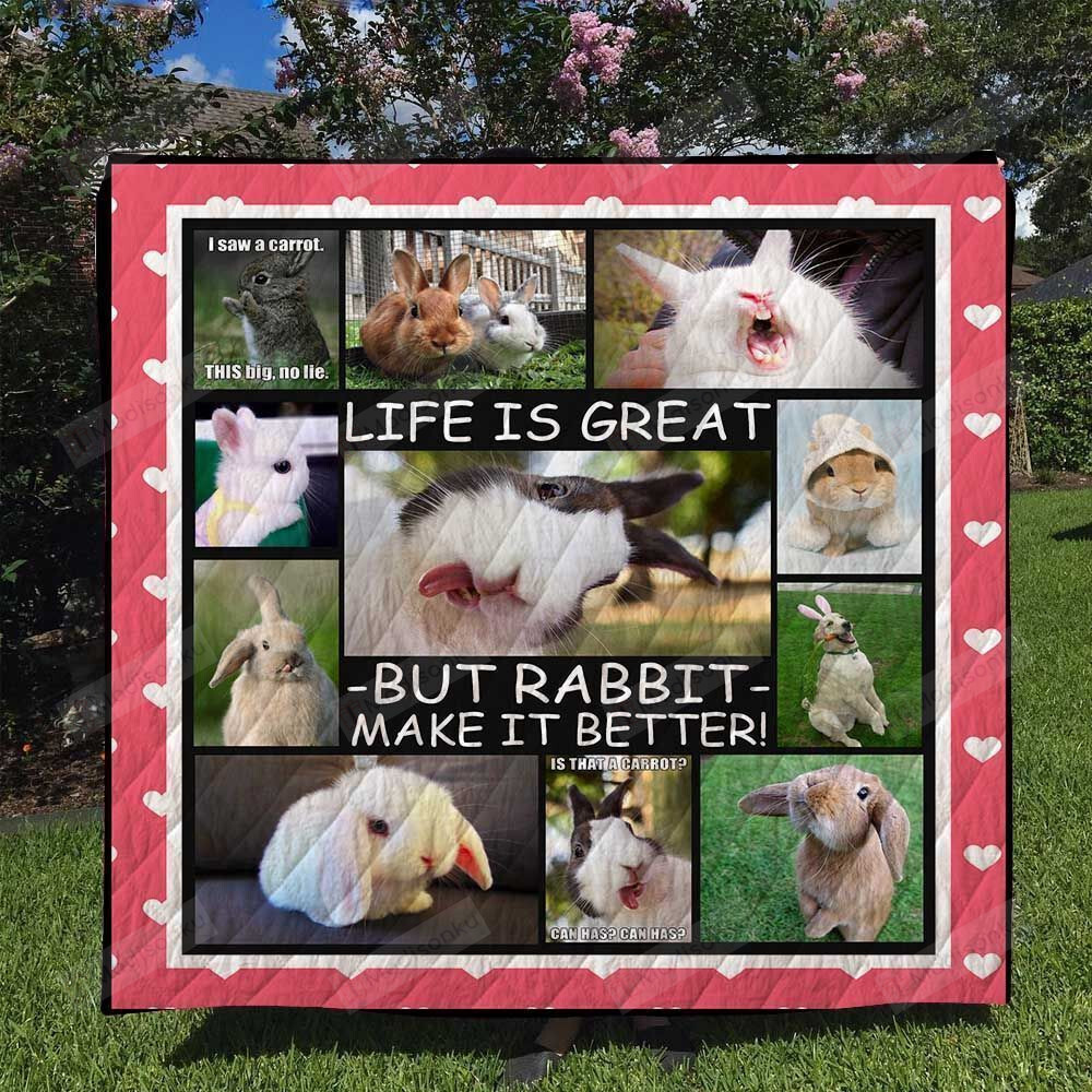 Life Is Great But Rabbit Make It Better Quilt Blanket Great Customized Blanket Gifts For Birthday Christmas Thanksgiving