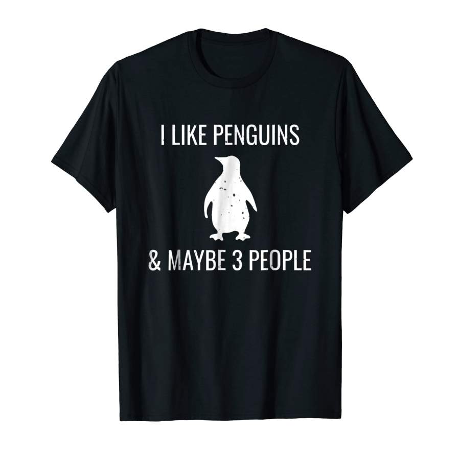 Beautiful I Like Penguins & Maybe 3 People Funny Animal Lover For Men and Women T-Shirt, Quotes T Shirt, Funny t shirt