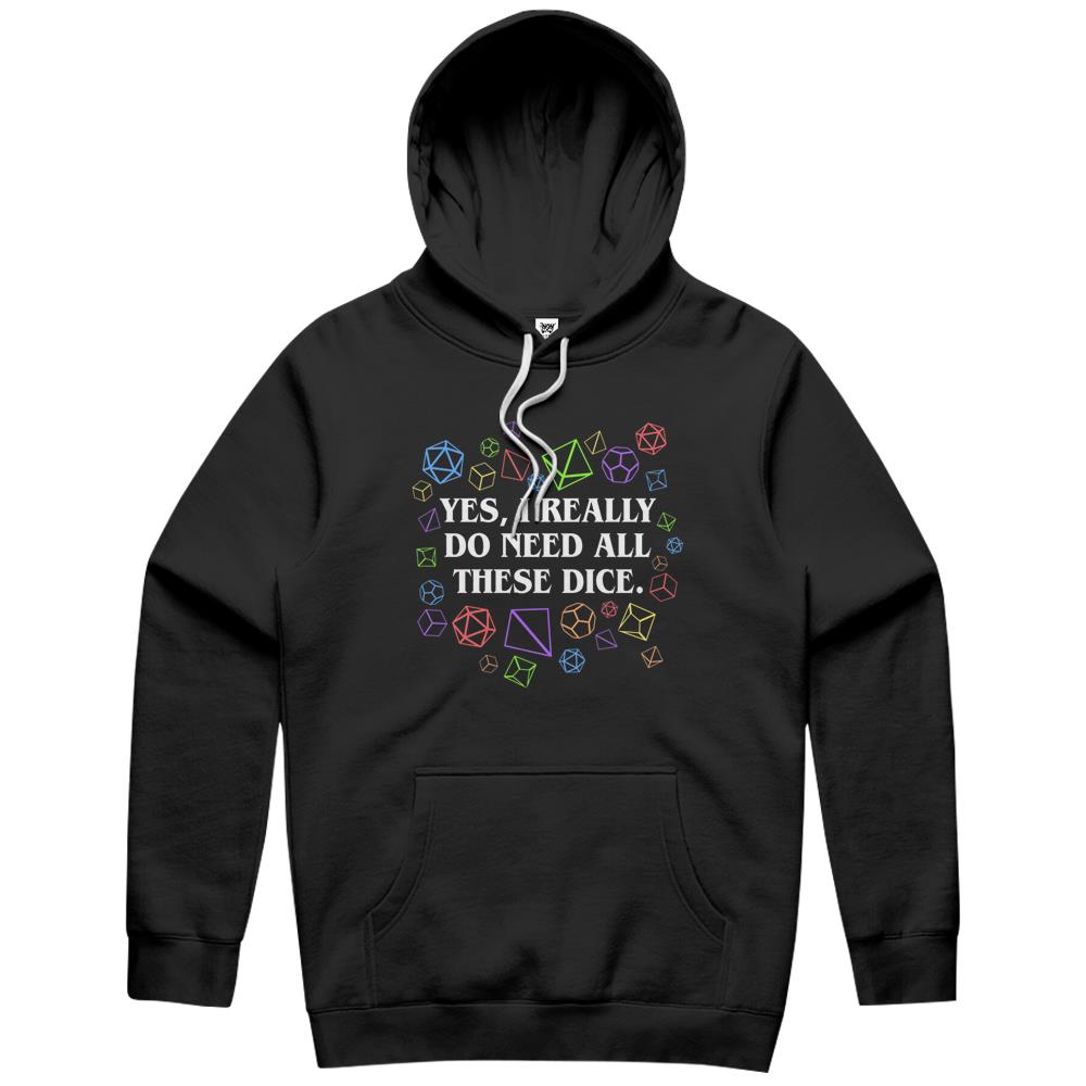 Yes I Really Do Need All These Dice Tabletop Rpg Hoodie