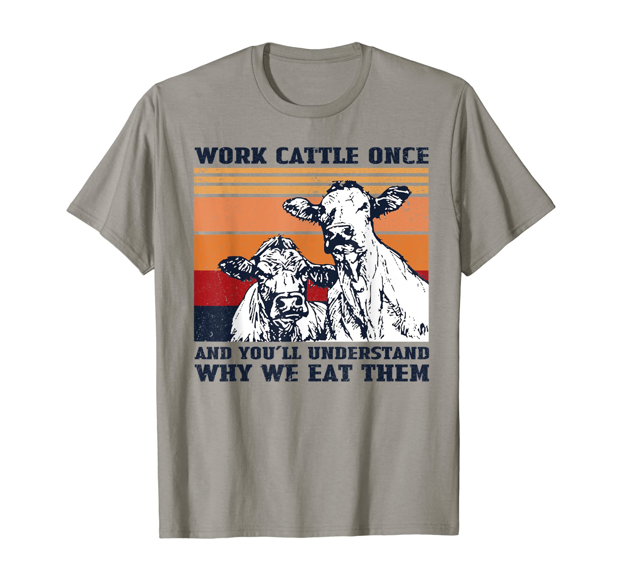 Work Cattle Once And You’ll Understand Cows Vintage T-Shirt