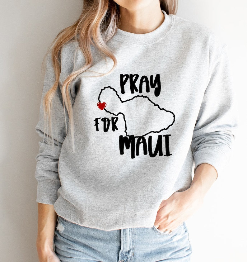 Pray For Maui Sweatshirt, Hurricane Dora Relief, Hawaii Shirt Lahaina Maui, Maui Wildfires Maui Strong Shirt Support For Hawaii Fire Victims Sws1781