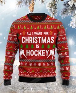 All I Want For Christmas Is Hockey Ugly Christmas Sweater, All Over Print Sweatshirt