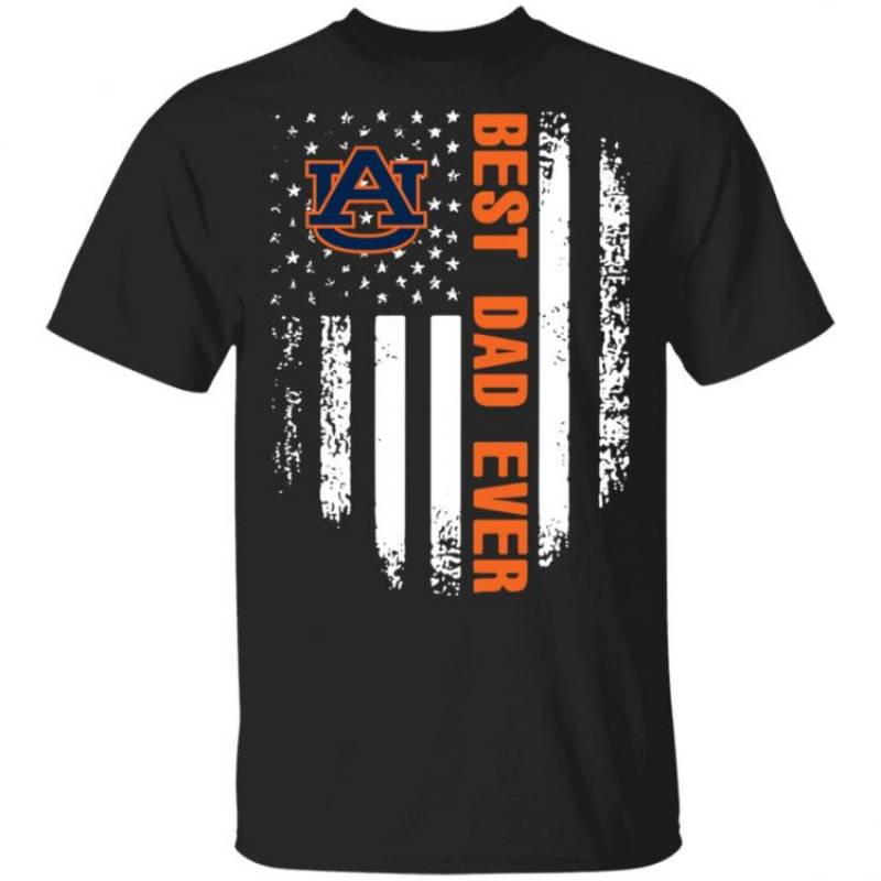 American Flag Best Dad Ever The Auburn Tigers Father T Shirt