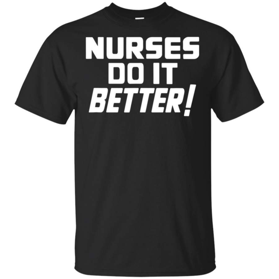 Vintage Nurses Do it Better T Shirt