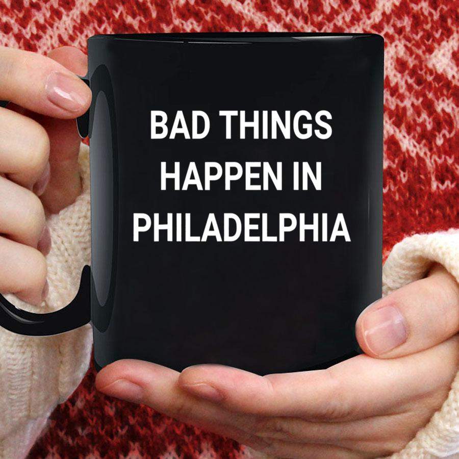 Bad Things Happen In Philadelphia Funny Presidential Debates Mug