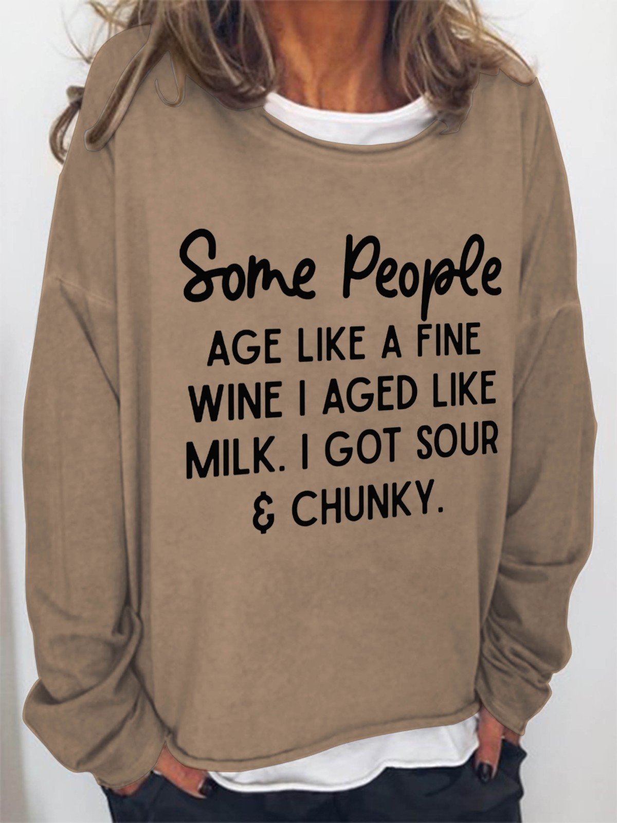 Women’S Some People Age Like A Fine Wine I Aged Like Milk I Got Sour Chunky Sweatshirt