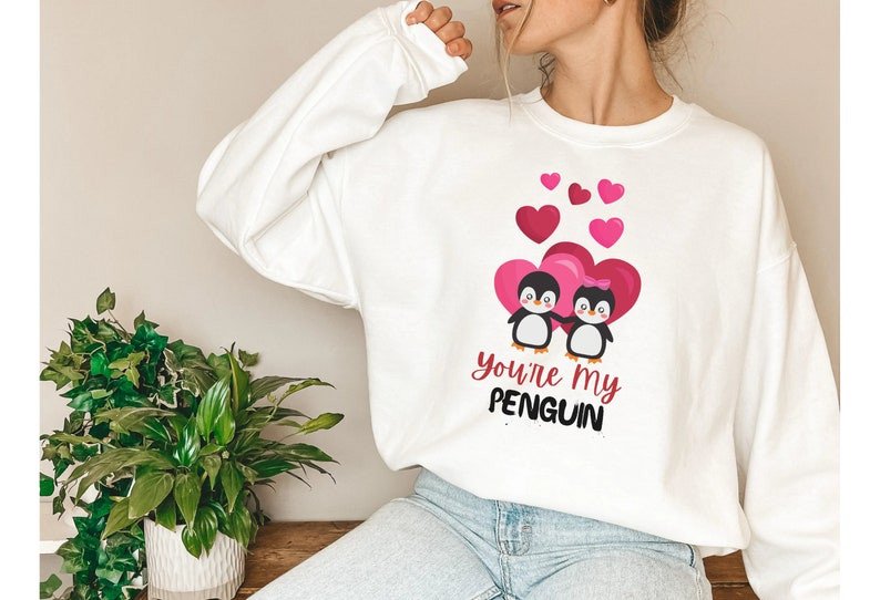 You’Re My Penguin Cute Sweatshirt For Him, Her, Boyfriend, Girlfriend, Wife, Husband Valentines Day Gift