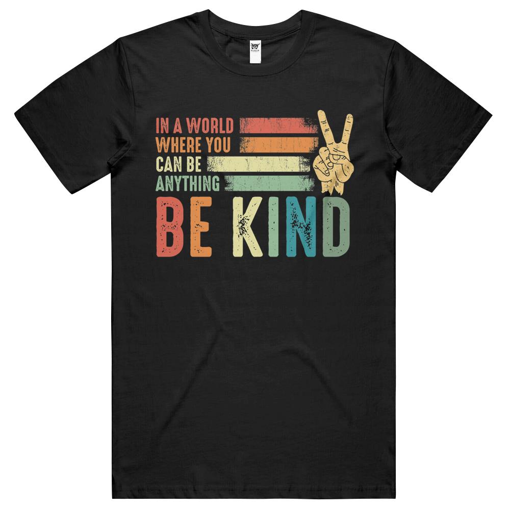 In A World Where You Can Be Anything Be Kind Kindness Inspirational Gifts Peace Hand Sign T Shirts