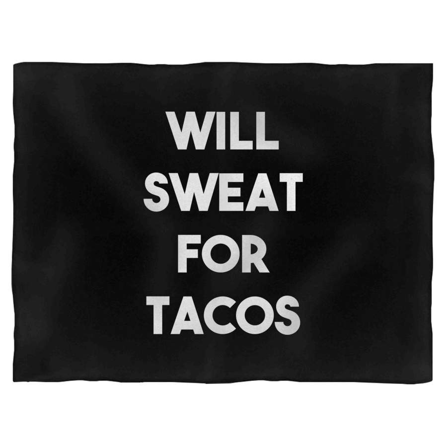 Will Sweat For Tacos Funny Blanket