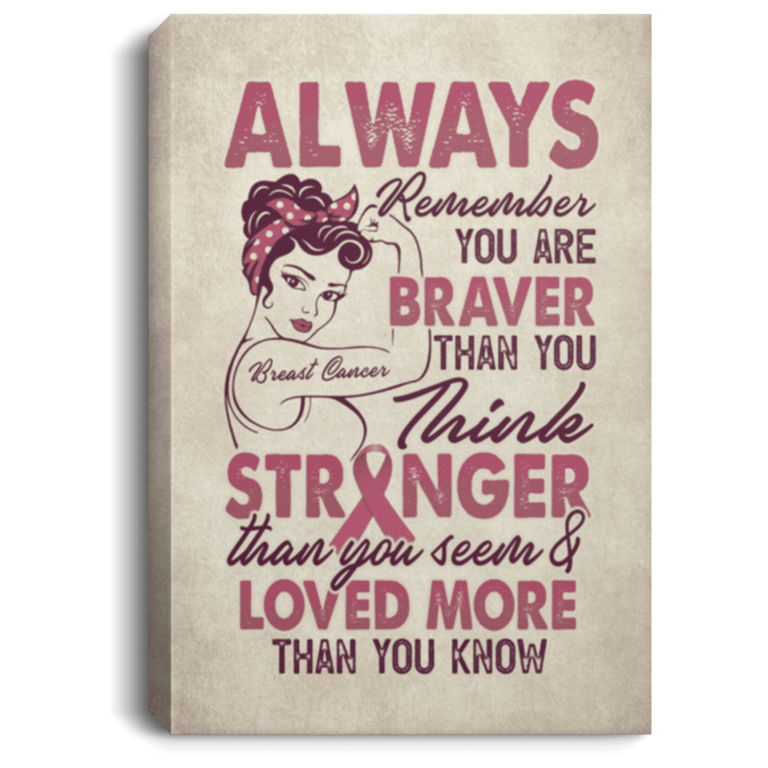 Always Remeber You Are Braver Breast Cancer Awareness Sign Canvas Wall Art