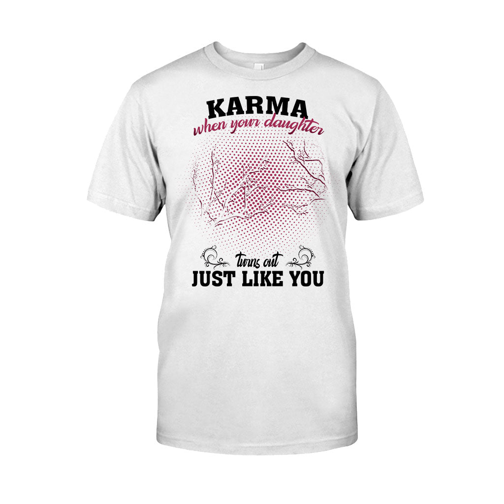Karma When Your Daughter Turns Out – Personalized Mother Shirts