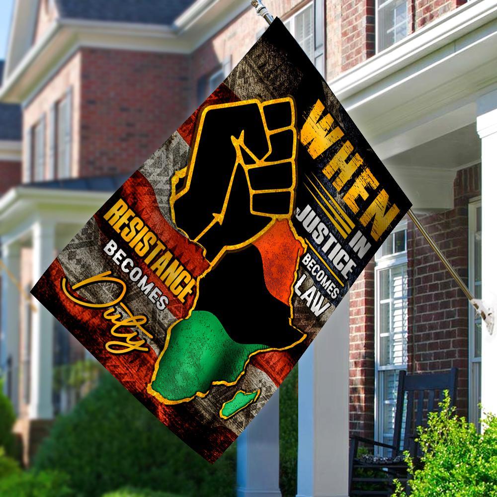 When In Justice Becomes Law Juneteenth African Flag, Garden Flag, House Flag, Yard Flag, Outdoor Flag Decor