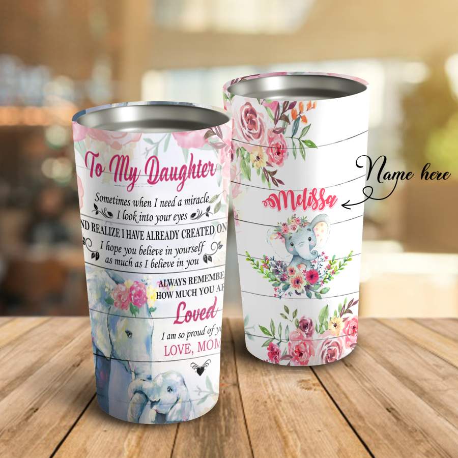 To My Daughter – Elephant Flower – Personalized  1 Insulated Stainless Steel Tumbler Cup