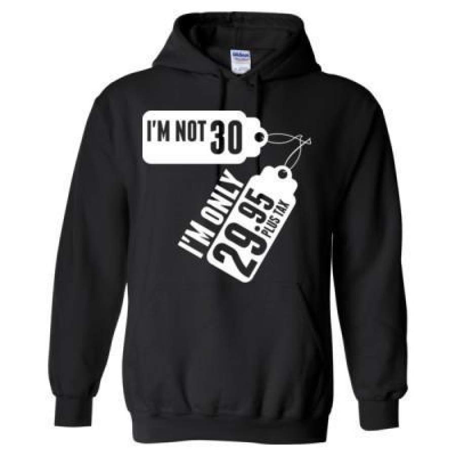 AGR I Am Not 30 I Am Only 29.95 Plus Tax – Heavy Blend™ Hooded Sweatshirt