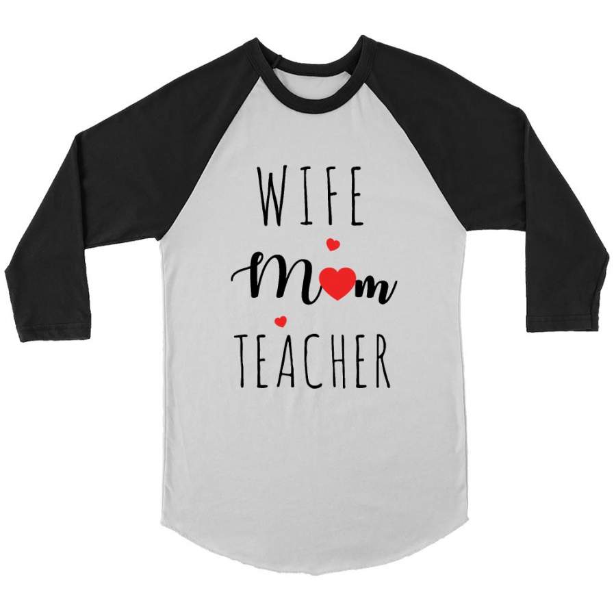 Wife Mom Teacher, Heart, MOther’s Day Gift W – Canvas 3/4 Raglan Shirt