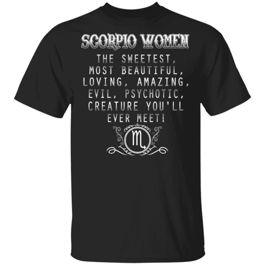 Scorpio Women The Sweetest Most Beautiful Loving Amazing Evil Shirt