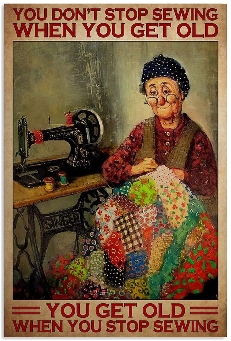 Vintage Old Woman Sewing – Don’T Stop Sewing When You Get Old Poster Art Print      Home Decor Gift For Men Women Family Friend On Birthday Xmas