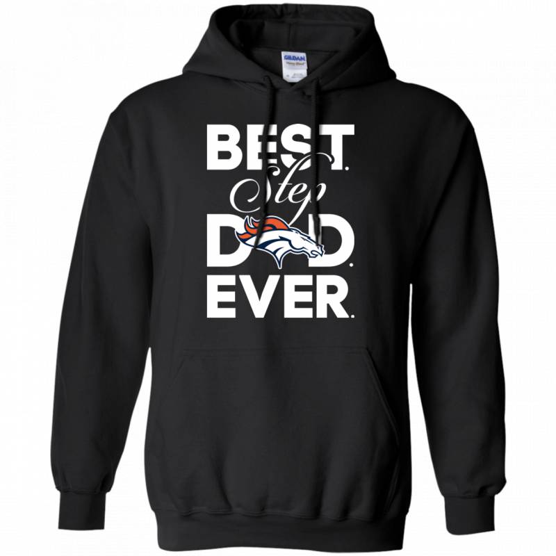 Best Step Dad Ever Shirt Denver broncos