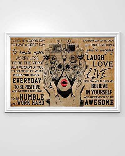 Today Is A Good Day To Have A Great Day To Smile More Worry Less To Be The Very Best Version Of You Optometrist Poster Perfect Ideas On Xmas Birthday Home Decor