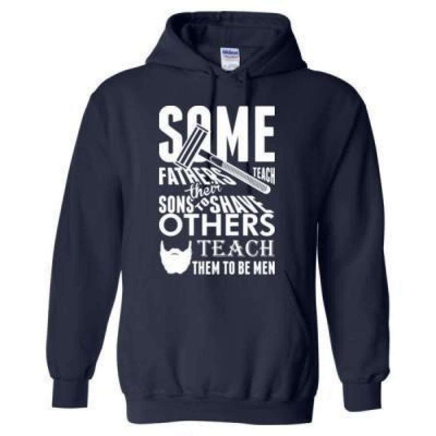 AGR Some Fathers Teach Sons To Shave Others Teach Them To Be Men – Heavy Blend™ Hooded Sweatshirt