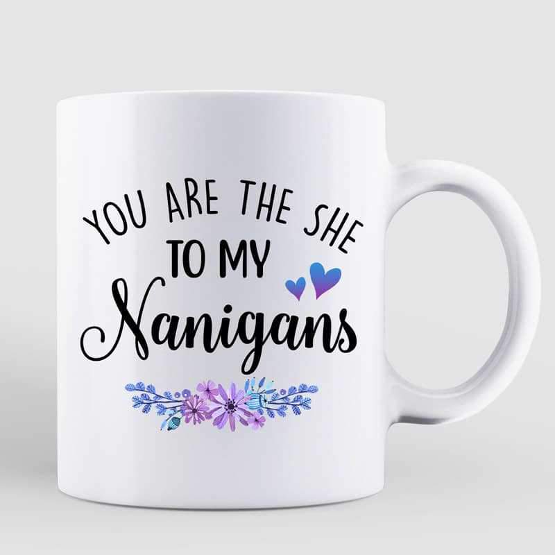 The She To My Nanigans Fashion Besties Personalized Mug