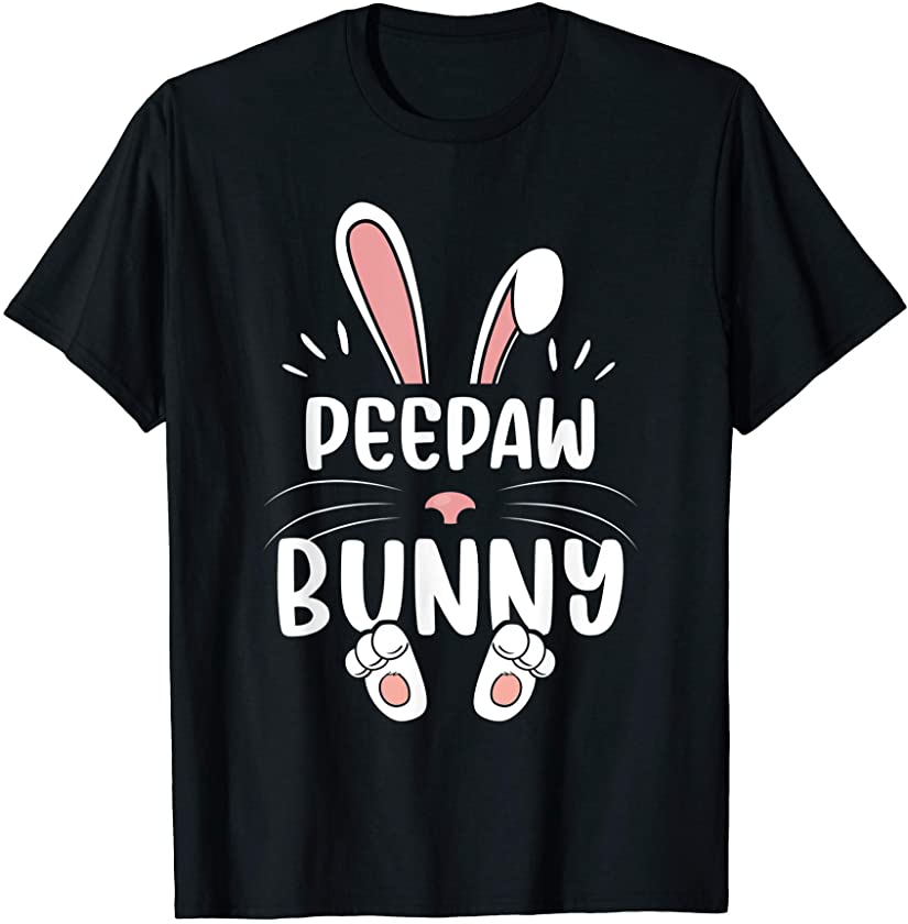 Peepaw Bunny Funny Matching Easter Bunny Egg Hunting T-Shirt